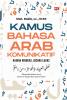 KAMUS BAHASA ARAB KOMUNIKATIF: Kaidah Ringkas, Bicara Lugas