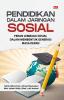 PENDIDIKAN DALAM JARINGAN SOSIAL: Peran Lembaga Sosial dalam Membentuk Generasi Masa Depan