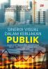 SINERGI VISUAL DALAM KEBIJAKAN PUBLIK: Kolaborasi Desain Dan Administrasi Dalam Membangun Masyarakat Yang Lebih Baik