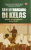 SENI BERBICARA DI KELAS: Public Speaking untuk Guru MI/SD