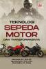TEKNOLOGI SEPEDA MOTOR DAN TRANSFORMASINYA