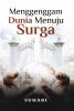 MENGGENGGAM DUNIA MENUJU SURGA
