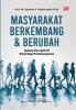 MASYARAKAT BERKEMBANG & BERUBAH: Dalam Perspektif Sosiologi Pembangunan