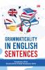 GRAMMATICALITY IN ENGLISH SENTENCES