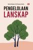 PENGELOLAAN LANSKAP
