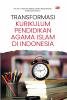 TRANSFORMASI KURIKULUM PENDIDIKAN AGAMA ISLAM DI INDONESIA