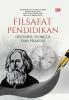 FILSAFAT PENDIDIKAN: Historis, Teoretis dan Praksis