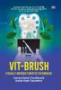 VIT-BRUSH (Visually Impaired Targeted Toothbrush): Inovasi Smart Toothbrush untuk Anak Tunanetra