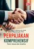 PERPAJAKAN KOMPREHENSIF: Teori, Kasus dan Analisa