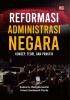 REFORMASI ADMINISTRASI NEGARA: Konsep, Teori, dan Praktik