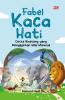 FABEL KACA HATI: Cerita Binatang yang Mengajarkan Nilai Manusia