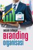 DESAIN SEBAGAI BRANDING ORGANISASI