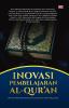 INOVASI PEMBELAJARAN AL-QUR’AN UNTUK MENINGKATKAN HAFALAN DAN BACAAN