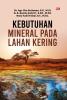 KEBUTUHAN MINERAL PADA LAHAN KERING