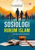 SOSIOLOGI HUKUM ISLAM: Teori, Konsep, Historis dan Implementasi