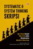 SYSTEMATIC & SYSTEM THINKING SKRIPSI: Agar Skripsi Menjadi Way of Life dalam Menyelesaikan Masalah Di Dunia Kerja