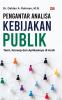 PENGANTAR ANALISA KEBIJAKAN PUBLIK: Teori, Konsep dan Aplikasinya di Aceh