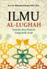 ILMU AL-LUGHAH: Teoritis dan Praktis Linguistik Arab