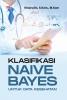 KLASIFIKASI NAIVE BAYES UNTUK DATA KESEHATAN