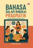BAHASA DALAM BINGKAI PRAGMATIK: Potret Mahasiswa Masa Kini