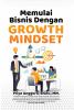 Memulai Bisnis Dengan Growth Mindset
