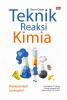 DASAR-DASAR TEKNIK REAKSI KIMIA: Panduan Dari Levenspiel