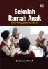 Sekolah Ramah Anak: Untuk Menyejahterakan Siswa
