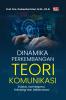 DINAMIKA PERKEMBANGAN TEORI KOMUNIKASI: Evolusi, Konvergensi, Teknologi dan Dekolonisasi