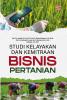 STUDI KELAYAKAN DAN KEMITRAAN BISNIS PERTANIAN