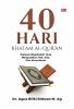 40 HARI KHATAM AL-QUR’AN: Rahasia Mujahadah Yang Menguatkan Hati, Jiwa, Dan Kecerdasan