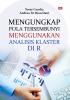 MENGUNGKAP POLA TERSEMBUNYI MENGGUNAKAN ANALISIS KLASTER DI R