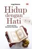 HIDUP DENGAN HATI: Al-Qur’an dan Seni Membentuk Pribadi Mulia