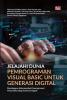 JELAJAHI DUNIA PEMROGRAMAN VISUAL BASIC UNTUK GENERASI DIGITAL