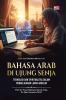 BAHASA ARAB DI UJUNG SENJA: Teknologi dan Spiritualitas dalam Pembelajaran Lansia Muslim
