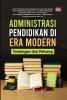 ADMINISTRASI PENDIDIKAN DI ERA MODERN: Tantangan dan Peluang