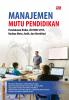 MANAJEMEN MUTU PENDIDIKAN: Pendekatan Risiko, ISO 9001:2015, Budaya Mutu, Audit, dan Akreditasi