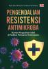 PENGENDALIAN RESISTENSI ANTIMIKROBA: Standar Pengelolaan Obat di Fasilitas Pelayanan Kefarmasian