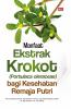 MANFAAT EKSTRAK KROKOT (PORTULACA OLERACEA) BAGI KESEHATAN REMAJA PUTRI
