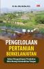 PENGELOLAAN PERTANIAN BERKELANJUTAN : Dalam Mengantisipasi Perubahan Iklim Menuju Kemandirian Pangan