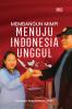 MEMBANGUN MIMPI: Menuju Indonesia Unggul