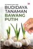 BUDIDAYA TANAMAN BAWANG PUTIH