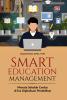 SMART EDUCATION MANAGEMENT: Menata Sekolah Cerdas di Era Digitalisasi Pendidikan