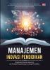 MANAJEMEN INOVASI PENDIDIKAN: Pendekatan Evaluasi, Supervisi, dan Strategi Pengembangan Lembaga Pendidikan