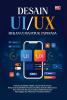 DESAIN UI/UX: BUKAN CUMA FITUR, TAPI RASA