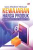 CARA MODERN MENCARI KEWAJARAN HARGA PRODUK
