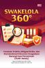 SWAKELOLA 360°: Panduan Praktis, Mitigasi Risiko, dan Standardisasi Dokumen Pengadaan Barang/Jasa Pemerintah (Audit-Ready)