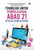TEKNOLOGI UNTUK PEMBELAJARAN ABAD 21 DI SEKOLAH DASAR