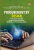PROCUREMENT BY DESIGN: Perencanaan Pengadaan sebagai Arsitektur Keputusan, Tata Kelola, dan Perlindungan Hukum